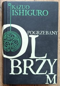 Kazuo Ishiguro • Pogrzebany olbrzym