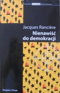 Jacques Ranciere • Nienawiść do demokracji