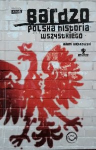 Adam Węgłowski • Bardzo polska historia wszystkiego