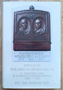 Stulecie Polskiego Seminarium w Orchard Lake w Stanach Zjednoczonych 1885-1985
