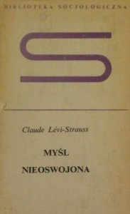 Claude Levi-Strauss • Myśl nieoswojona