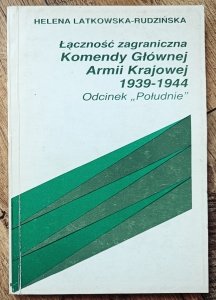 Łączność zagraniczna Komendy Głównej Armii Krajowej 1939-1944. Odcinek 'Południe'