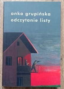 Anka Grupińska • Odczytanie Listy. Opowieści o warszawskich powstańcach Żydowskiej Organizacji Bojowej