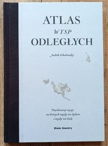 Judith Schalansky • Atlas wysp odległych