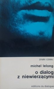 Michel Lelong • O dialog z niewierzącymi