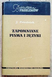 J. Friedrich • Zapomniane pisma i języki [pismo klinowe, hieroglify]