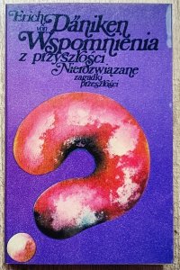 Erich von Daniken • Wspomnienia z przyszłości