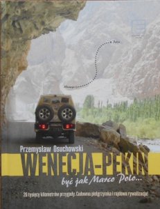 Przemysław Osuchowski • Wenecja - Pekin być jak Marco Polo...