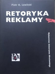 Piotr H. Lewiński • Retoryka reklamy