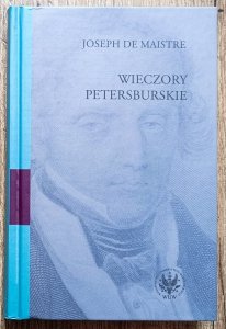 Joseph de Maistre • Wieczory petersburskie. O doczesnym panowaniu Opatrzności