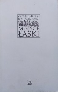 Piotr Rostworowski OSB • Miejsce łaski