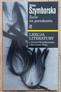 Wisława Szymborska • Życie na poczekaniu / Lekcja Literatury