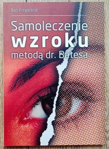 Bob Fingerbild • Samoleczenie wzroku metodą dr. Batesa