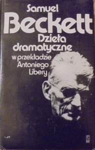 Samuel Beckett • Dzieła dramatyczne [Czekając na Godota, Końcówka i inne]