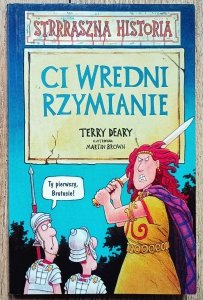 Terry Deary • Strrraszna historia. Ci wredni Rzymianie