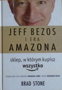 Brad Stone • Jeff Bezos i era Amazona