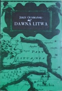 Jerzy Ochmański • Dawna Litwa