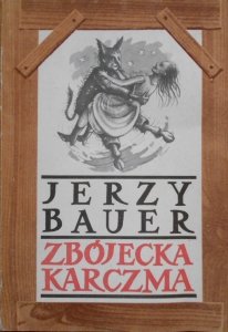 Jerzy Bauer • Zbójecka karczma. Podania i legendy