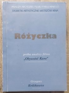 Grzegorz Królikiewicz • Różyczka. Próba analizy filmu Obywatel Kane