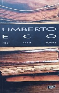 Umberto Eco • Pięć pism moralnych