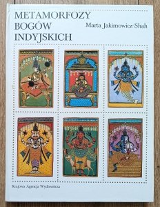 Marta Jakimowicz-Shah • Metamorfozy bogów indyjskich