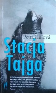 Petra Hulova • Stacja Tajga