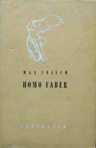 Max Frisch • Homo Faber. Relacja 