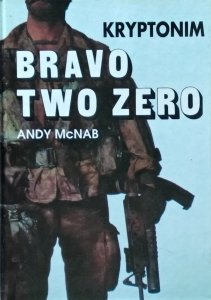 Andy McNab • Kryptonim Bravo Two Zero