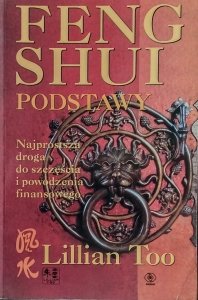 Lillian Too • Feng Shui. Podstawy