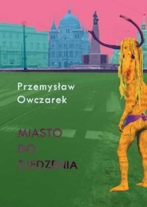 Przemysław Owczarek • Miasto do zjedzenia