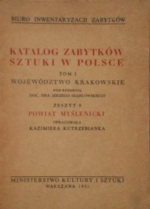 Katalog zabytków sztuki w Polsce tom 1 • Województwo krakowskie, zeszyt 9. Powiat Myślenicki