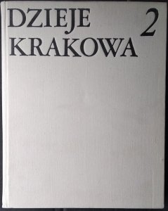 Janina Bieniarzówna, Jan Małecki • Dzieje Krakowa tom 2. Kraków w wiekach XVI-XVIII