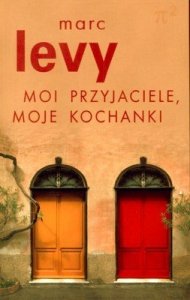 Marc Levy • Moi przyjaciele, moje kochanki 