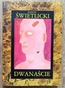 Marcin Świetlicki • Dwanaście [dedykacja Marcina Świetlickiego]