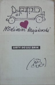 Włodzimierz Majakowski • Listy do Lili Brik 1917-1930 [Zofia Darowska]