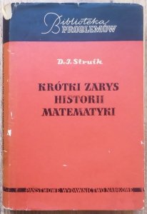 Dirk Struik • Krótki zarys historii matematyki do końca XIX wieku
