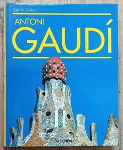 Rainer Zerbst • Antoni Gaudi 