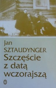 Jan Sztaudynger • Szczęście z datą wczorajszą
