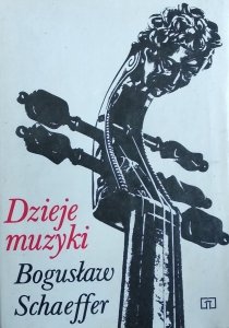 Bogusław Schaeffer • Dzieje muzyki