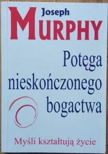 Joseph Murphy • Potęga nieskończonego bogactwa