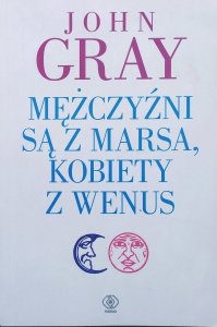 John Gray • Mężczyźni są z Marsa, kobiety z Wenus