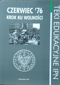 Teki edukacyjne IPN • Czerwiec '76 – krok ku wolności