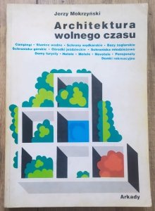 Jerzy Mokrzyński • Architektura wolnego czasu