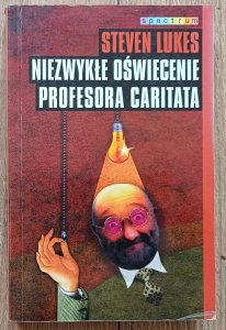 Steven Lukes • Niezwykłe oświecenie profesora Caritata: komedia idei 