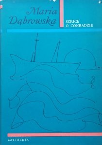 Maria Dąbrowska • Szkice o Conradzie