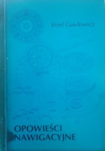 Józef Gawłowicz • Opowieści nawigacyjne