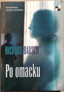Richard Bausch • Po omacku