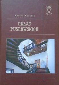 Andrzej Chwalba • Pałac Pusłowskich