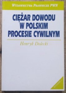 Henryk Dolecki • Ciężar dowodu w polskim procesie cywilnym