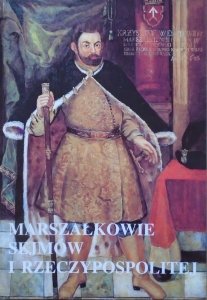 Henryk Olszewski, Wojciech Sieradzki • Marszałkowie sejmów I Rzeczypospolitej